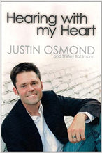 Load image into Gallery viewer, Hearing With My Heart - Justin Osmond Biography (Hard Cover)