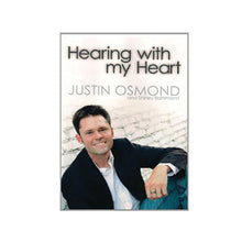 Load image into Gallery viewer, Hearing With My Heart - Justin Osmond Biography (Hard Cover)
