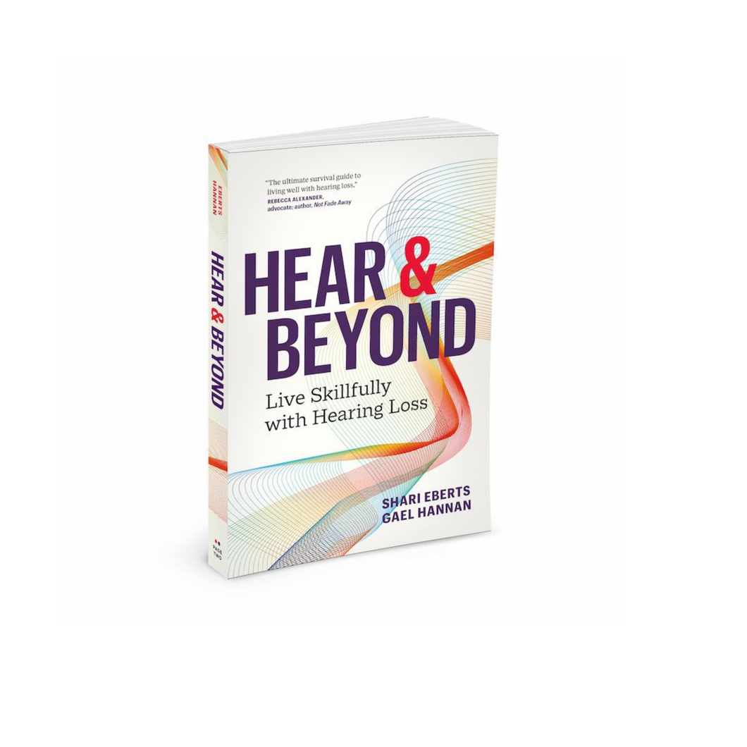 Hear & Beyond - Live Skillfully with Hearing Loss
